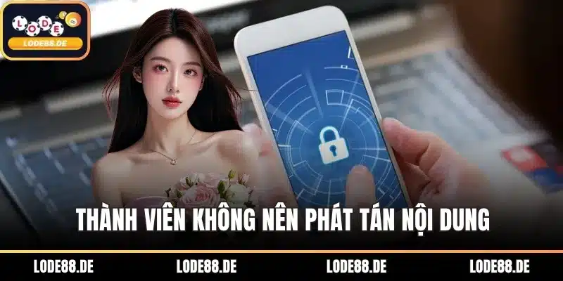 Thành viên không nên phát tán nội dung