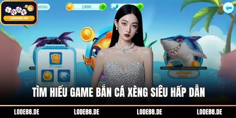 Tìm hiểu game Bắn Cá Xèng siêu hấp dẫn